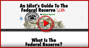 An Idiot’s Guide to the Federal Reserve SCAM