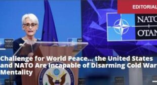 Challenge for World Peace… the United States and NATO Are Incapable of Disarming Cold War Mentality