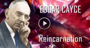 Edgar Cayce: Reincarnation