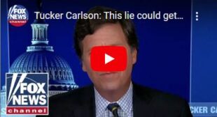 Tucker Carlson: This lie could get millions of Americans killed🎞