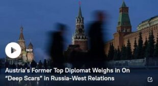 Austria’s Former Top Diplomat Weighs in On “Deep Scars” in Russia-West Relations 🎞