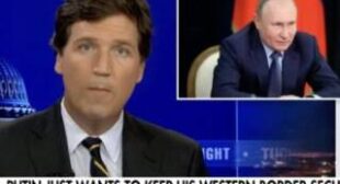 Tucker “Gets It” – Putin Doesn’t Want American Missiles on His Border