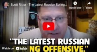 Scott Ritter – The Latest Russian Spring Offensive 🎞