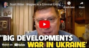 Scott Ritter – Wagner is a Criminal Entity 🎞