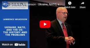 Lawrence Wilkerson – Ukraine, NATO, and the US: The History and the Problems 🎞