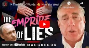 ☭ The War of Words: 🤥How the West Is Spreading Disinformation About Russia – Douglas Macgregor 🎞