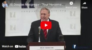 Douglas Macgregor – “Four Horsemen of the Apocalypse”🎞