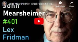 John Mearsheimer: Israel-Palestine, Russia-Ukraine, China, NATO, and WW3 | Lex Fridman Podcast