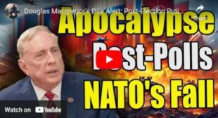 Douglas Macgregor’s Dire Alert: Post-Election Putin Surge to Spell Disaster for NATO & Ukraine🎞