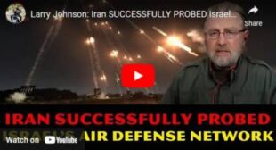 Larry Johnson: Iran SUCCESSFULLY PROBED Israel’s Air Defense Network! NATO/Ukraine is PARALYZED🎞
