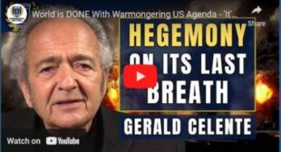World is DONE With Warmongering US Agenda – ‘It’s Stupidity and Ignorance’ Gerald Celente