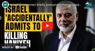 Israeli Government Briefly Announces Hamas Leader Ismail Haniyeh’s Assassination