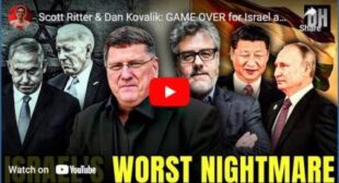 Scott Ritter & Dan Kovalik: GAME OVER for Israel as Putin and China Humiliate IDF with This Move