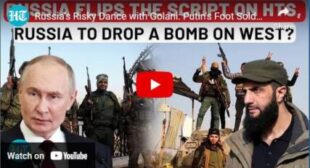 Russia’s Risky Dance with Golani: Putin’s Foot Soldier’s Mega HTS Plan To Shake U.S.? Syria Next…