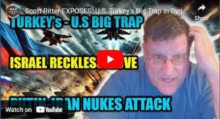 Scott Ritter EXPOSES: U.S, Turkey’s Big Trap in Syria for Putin & Iran! WARN Israel’s Reckless Move!