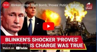 Blinken Drops Truth Bomb; ‘Proves’ Putin’s Charge Is Spot-On | ‘Before War Started, U.S. Did…’