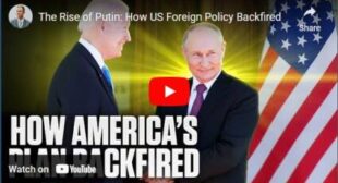 The Rise of Putin: How US Foreign Policy Backfired