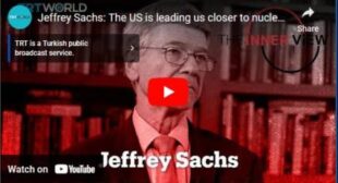 “The US is leading us closer to nuclear war” Jeffrey Sachs