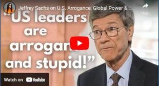 Jeffrey Sachs on U.S. Arrogance, Global Power & Why We Can’t Trust Our Leaders