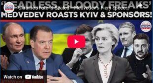 ‘Ukraine’s Fate Is Sealed’-Medvedev’s Fiery Speech Declares End for Kyiv, Collapse for EU