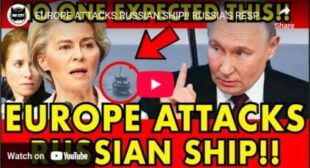 EUROPE ATTACKS RUSSIAN SHIP!! RUSSIA’S RESPONSE SHOCKED EVERYONE! EUROPE ATTACKS RUSSIAN SHIP!! RUSSIA’S RESPONSE SHOCKED EVERYONE!