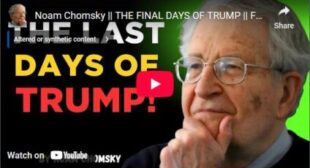 Noam Chomsky | THE FINAL DAYS OF TRUMP | Full Speech on Truth