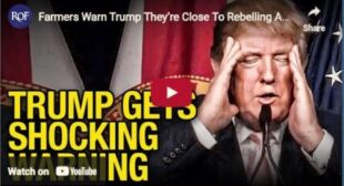 Farmers Warn Trump They’re Close To Rebelling Against Him