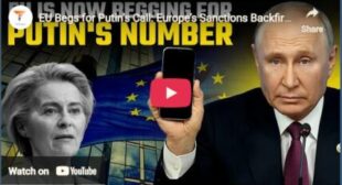 EU Begs for Putin’s Call: Europe’s Sanctions Backfired Big Time! EU Begs for Putin’s Call: Europe’s Sanctions Backfired Big Time!