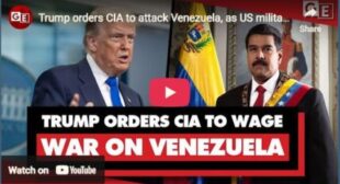 War for oil: Trump orders CIA to attack Venezuela, as US military kills innocent people